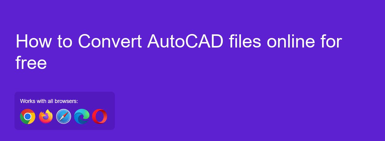 Convert AutoCAD files online for free